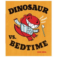 Dinosaur vs Bedtime by Bob Shea Dinosaur vs Bedtime by Bob Shea